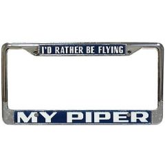 License Plate Frame, I'd Rather be flying my Piper